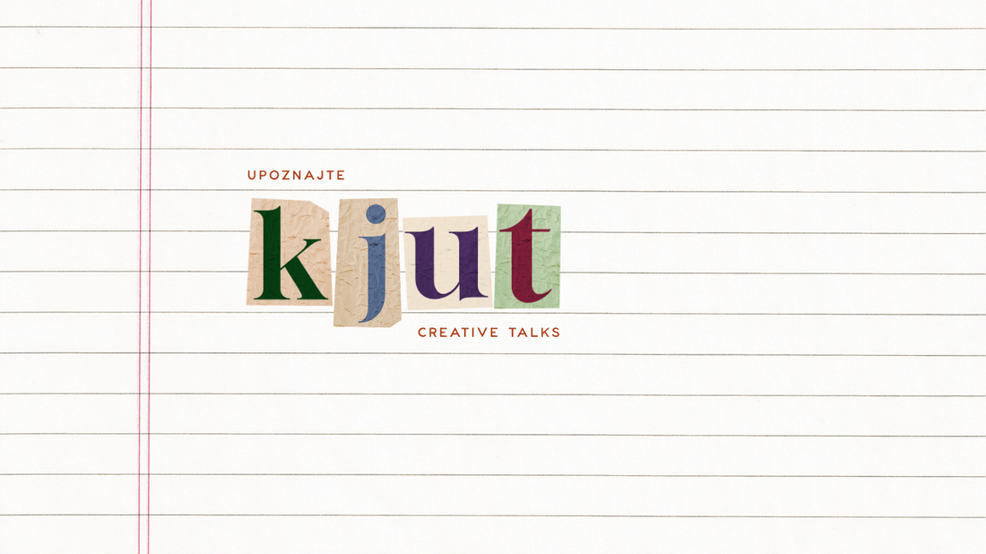 Upoznajte naše kreativce: Kjut